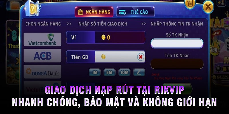 Giao dịch nạp rút tại Rikvip nhanh chóng, bảo mật và không giới hạn.